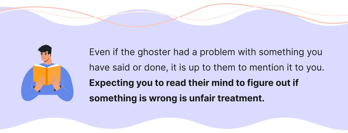 Talk to people when you suspect ghosting.